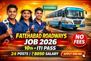 Fatehabad Roadways Apprentice recruitment 2026 notification for 24 posts under Transport Department Haryana including Diesel Mechanic 15 posts, Electrician 5 posts, Carpenter 2 posts, Welder 1 post, Machinist 1 post, qualification 10th pass plus ITI in relevant trade NCVT recognized, monthly stipend Rs 7700 to 8050, minimum age 14 years, no application fee free for all categories, online application mode from 27 March to 05 April 2026 11:59 PM, document verification 08 April 2026, merit list 13 April 2026, selection merit based on ITI marks, apprenticeship training duration as per Apprentices Act 1961, job location Fatehabad district Haryana Roadways depot workshop