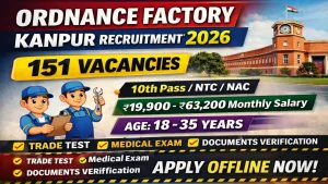Ordnance Factory Kanpur recruitment 2026 notification for 151 Machinist Fitter Electrician Welder posts, 10th pass plus NAC NTC from NCVT required, application fee Rs 100 for general OBC EWS free for SC ST, age 18 to 35 years, offline application by post, last date 08 April 2026, trade test based selection, Kalpi Road Kanpur UP defence jobs