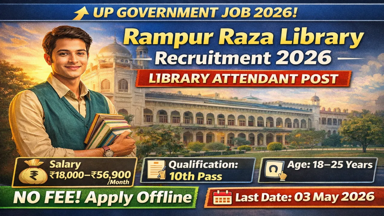 Rampur Raza Library recruitment 2026 notification for 1 Library Attendant post, salary Rs 18000 to 56900 per month, 10th pass eligible, no application fee, last date 03 May 2026