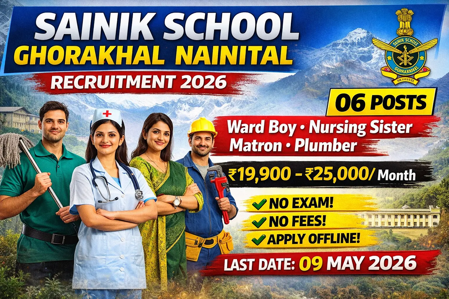 Sainik School Ghorakhal Nainital recruitment 2026 notification for 06 contract posts including Ward Boy male, Nursing Sister female, Matron female, Plumber with ITI, salary Rs 19900 to 25000 per month, English proficiency required, no application fee, age 18 to 50 years, offline application last date 09 May 2026