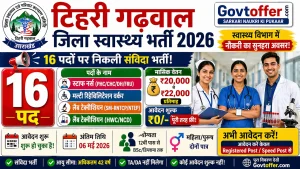 Tehri Garhwal District Health recruitment 2026 notification for 16 posts including Staff Nurse PHC CHC DH FRU, Multi Rehabilitation Worker NPHCE, Lab Technician SM-RNTCP NTEP, Lab Technician HWC NCD, salary Rs 20000 to 22000 per month, contractual basis, offline application free, last date 6 May 2026, CMO Tehri Garhwal