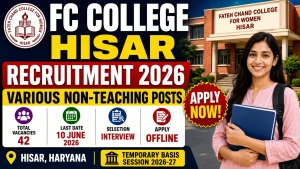 FC College Hisar recruitment 2026 notification for 42 non-teaching posts including clerk, peon, library attendant, lab attendant, electrician, plumber, application fee Rs 100, offline form, last date 10 June 2026, interview 25-26 June 2026
