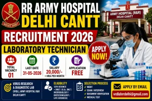 RR Army Hospital Delhi Cantt VRDL recruitment 2026 notification for Laboratory Technician 01 post salary Rs 20000 plus HRA age 18 to 42 years free application via email last date 31 May 2026