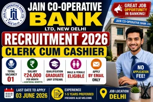 Jain Co-operative Bank recruitment 2026 notification for clerk cum cashier position, salary 24000 per month, bachelor degree required, email application, new delhi, no fee