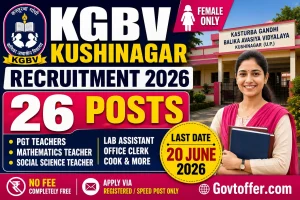 KGBV Kushinagar recruitment 2026 notification for 26 female only posts including PGT Chemistry Physics Mathematics Teacher Social Science Teacher Lab Assistant Office Clerk Cook salary Rs 6755 to 25410 per month no fee last date 20 June 2026