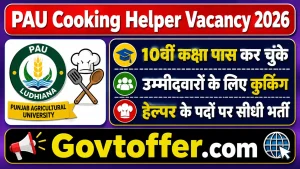 PAU Punjab Agricultural University Ludhiana Cooking Helper vacancy 2026 notification for 02 contractual posts under scheme Misc 8 PC-4715, salary Rs 14286 per month, 10th pass with Punjabi as subject, 1 year Indian and Continental cooking experience, VIP VVIP level experience preferred, fee Rs 150 DD in favour of Comptroller PAU payable at Ludhiana, age 18 to 58 years as on 01 January 2026, last date 10 August 2026
